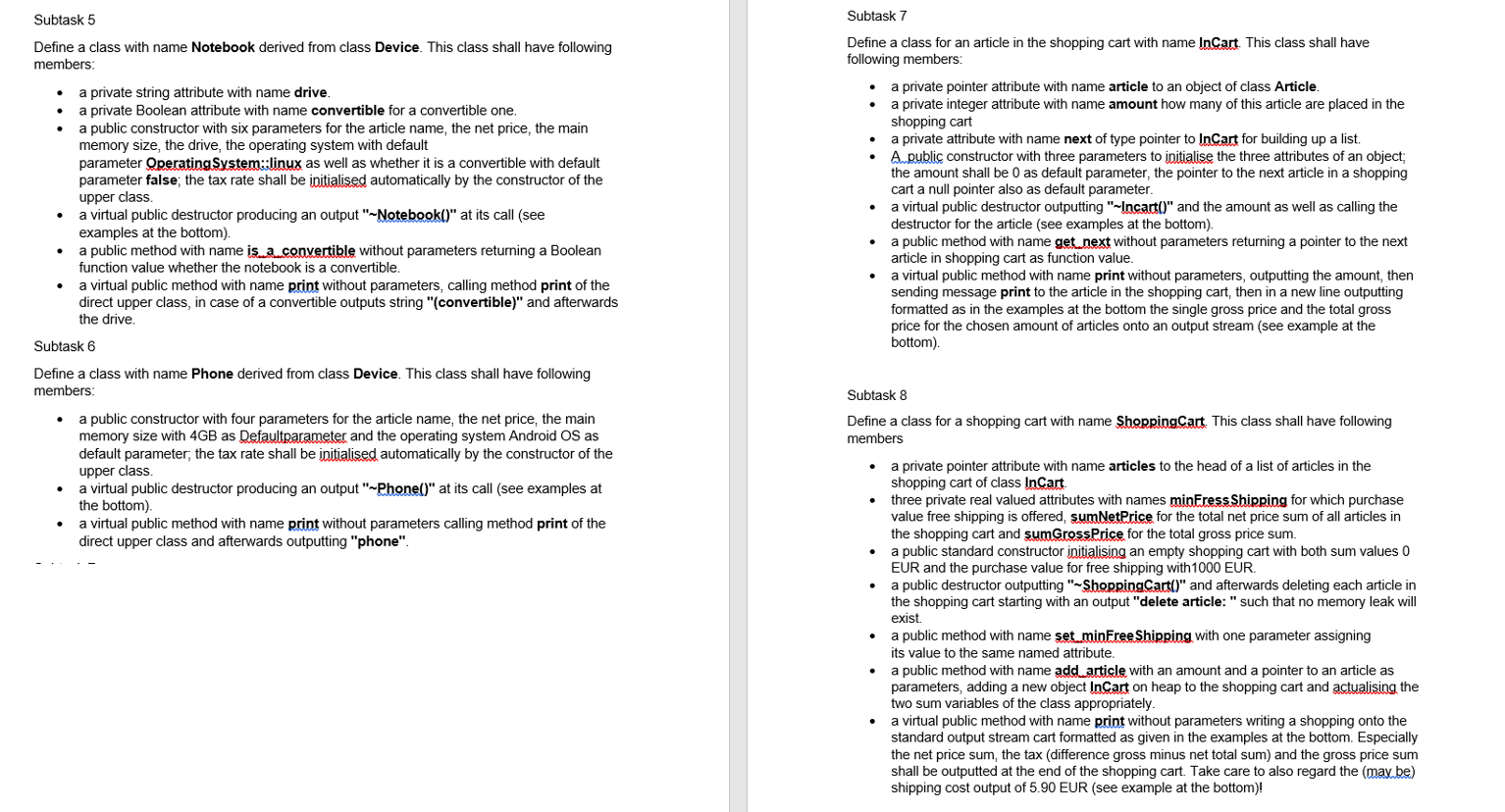 Subtask 5 Define a class with name Notebook derived from class Device. This class shall have following members: Subtask 7 Def