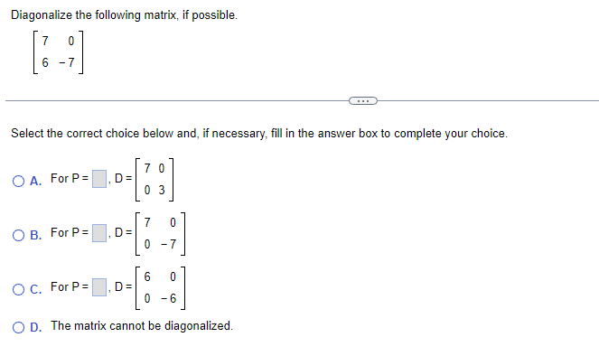 Solved Diagonalize the following matrix, if possible. | Chegg.com