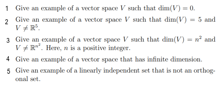 Solved 1 Give an example of a vector space V such that | Chegg.com