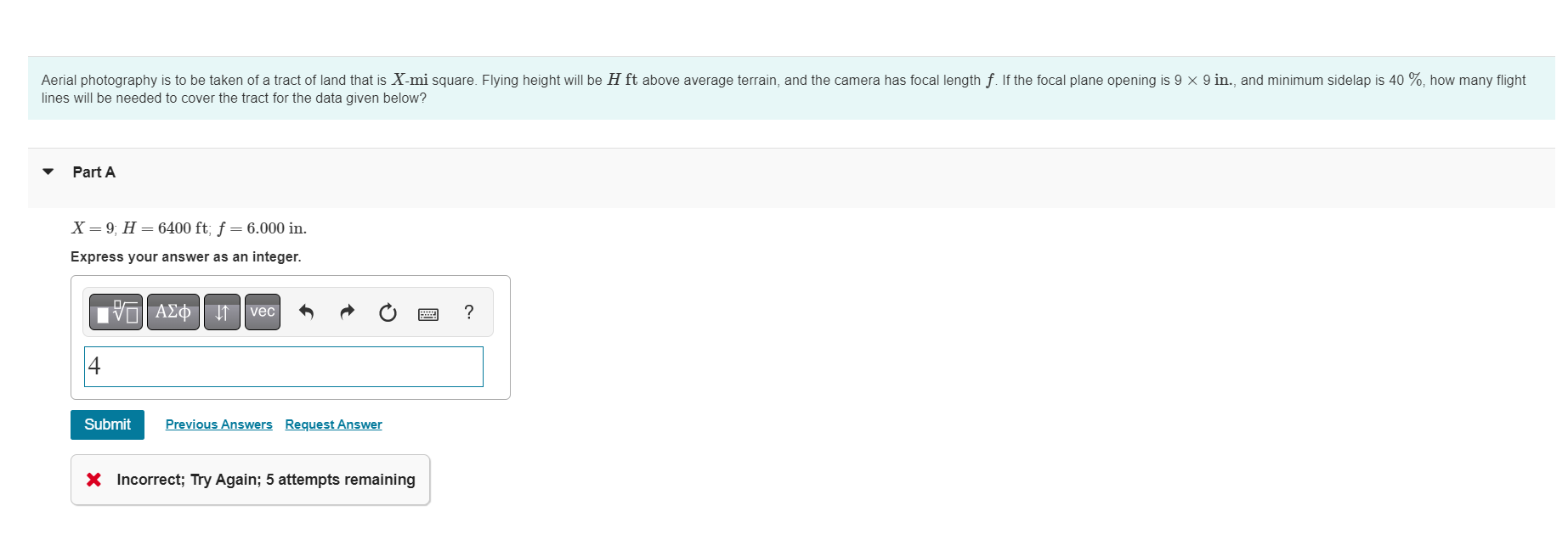 \( X=9 ; H=6400 \mathrm{ft} ; f=6.000 \mathrm{in} \).
Express your answer as an integer.
\( \boldsymbol{x} \) Incorrect; Try 