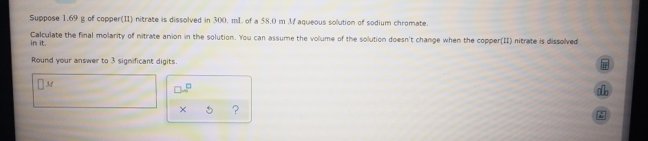 Solved Suppose 1.69 g of copper(II) nitrate is dissolved in | Chegg.com