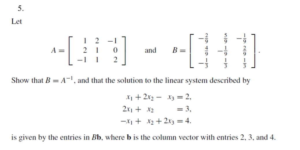 Solved A=⎣⎡12−1211−102⎦⎤ and B=⎣⎡−9294−3195−9131−919231⎦⎤ | Chegg.com