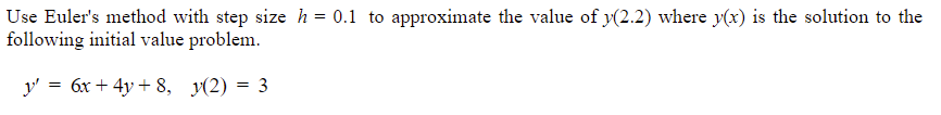 Solved Use Euler's Method With Step Size H = 0.1 To | Chegg.com