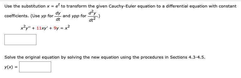 Solved Use the substitution x = et to transform the given | Chegg.com