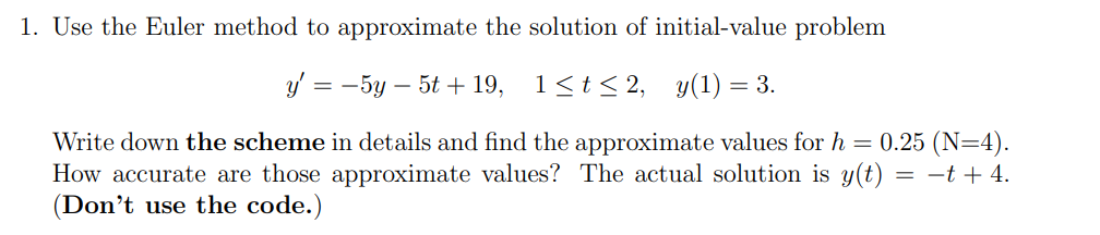 Solved Use the Euler method to approximate the solution of | Chegg.com