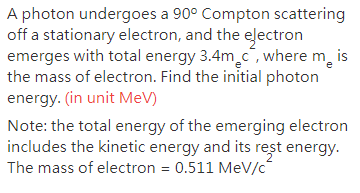 Solved A photon undergoes a 90° Compton scattering off a | Chegg.com