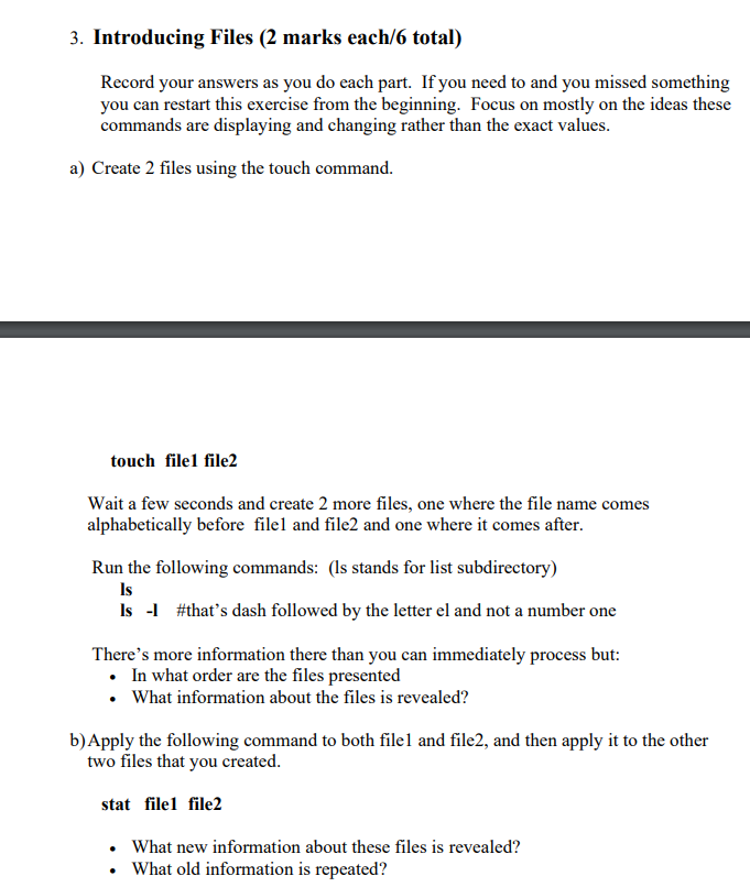 3. Introducing Files (2 marks each/6 total)
Record your answers as you do each part. If you need to and you missed something