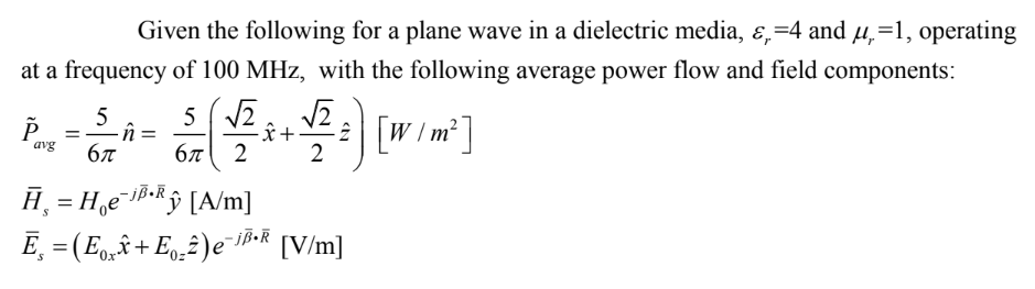 Solved Given the following for a plane wave in a dielectric | Chegg.com