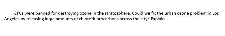 Solved CFCs were banned for destroying ozone in the | Chegg.com