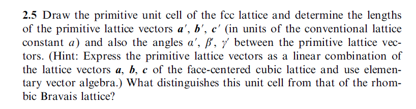 Solved 2.5 Draw the primitive unit cell of the foc lattice | Chegg.com