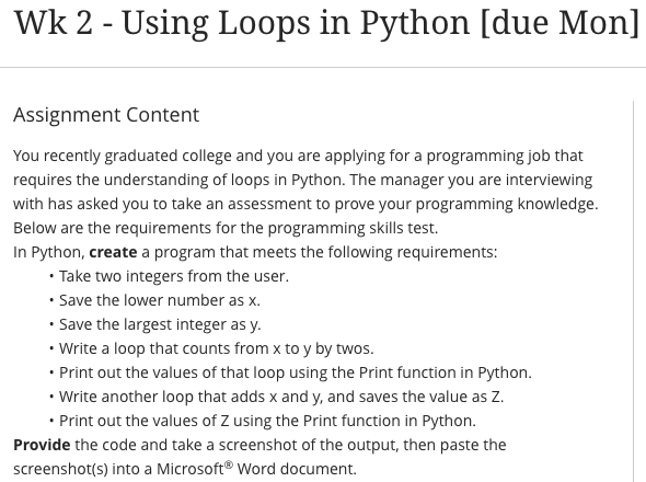 Wk 2 - Using Loops in Python (due Mon] Assignment Content You recently graduated college and you are applying for a programmi