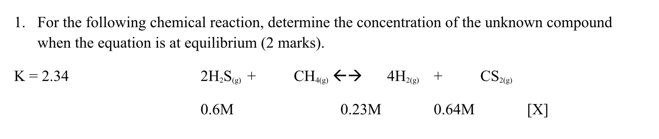 Solved 1. For the following chemical reaction, determine the | Chegg.com