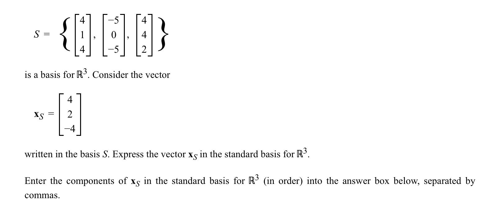 Solved S = (0 is a basis for R3. Consider the vector XS 2 | Chegg.com