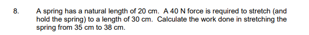 Solved A spring has a natural length of 20 cm. A 40 N force | Chegg.com