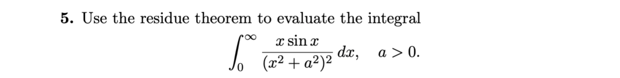 Solved 5. Use the residue theorem to evaluate the integral x | Chegg.com
