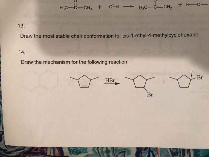 H2C-6-CH3 + o-H H3C-C CH2 + HO-13.Draw the most stable chair conformation f...