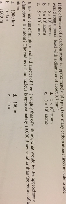 solved-if-the-diameter-of-a-carbon-atom-is-approximately-140-chegg