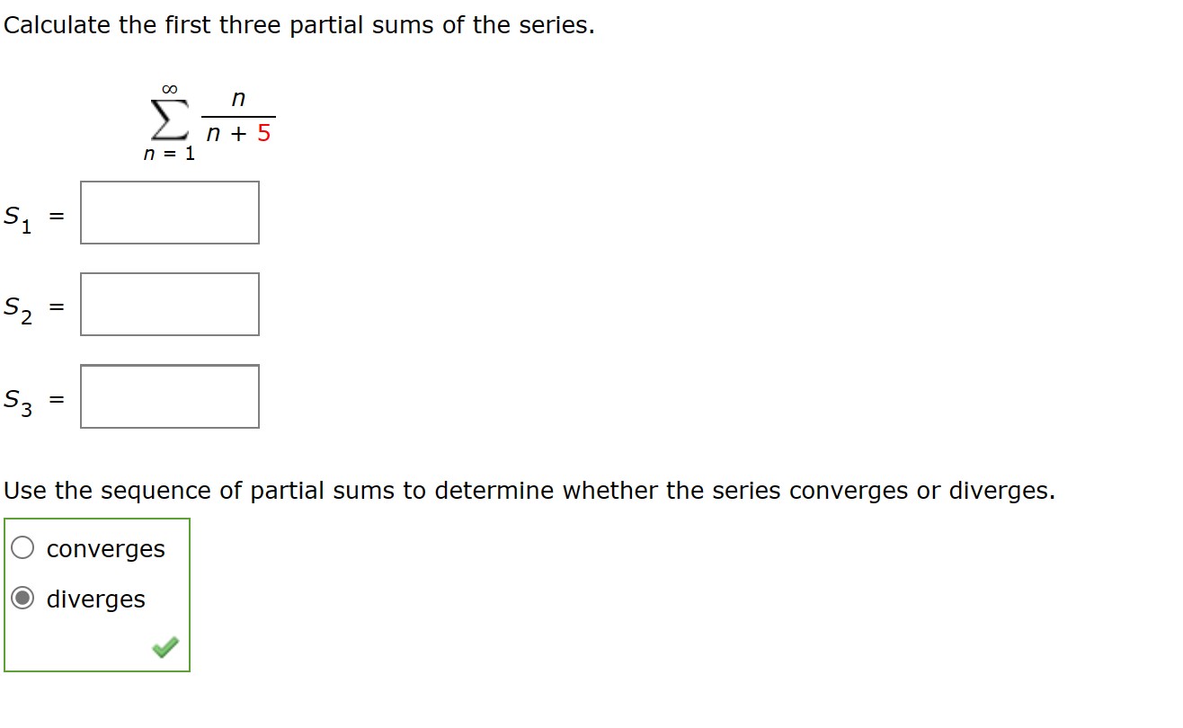 Solved Calculate the first three partial sums of the series. | Chegg.com