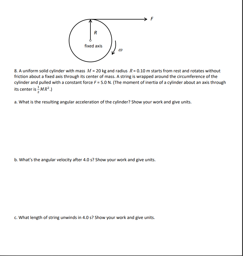 Solved →F R fixed axis 8. A uniform solid cylinder with mass | Chegg.com