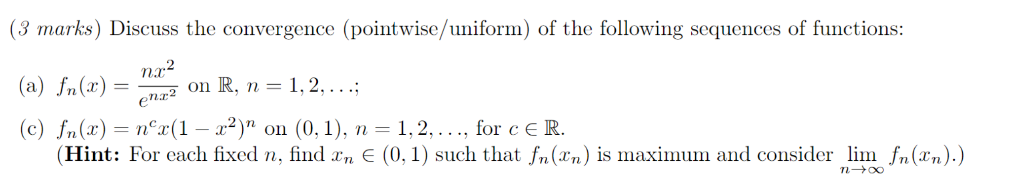 Solved (3 Marks) Discuss The Convergence (pointwise/uniform) | Chegg.com