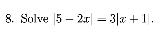 Solved ∣5−2x∣=3∣x+1∣ | Chegg.com