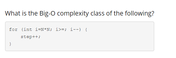 Solved What is the Big-O complexity class of the following? | Chegg.com