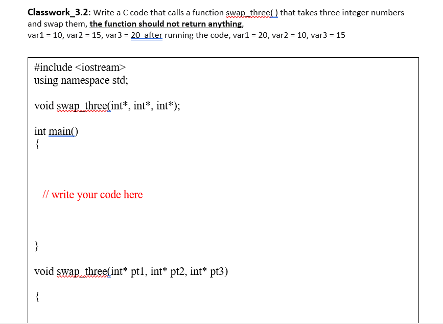 Solved : Write a C code that calls a function swap_three( ) | Chegg.com