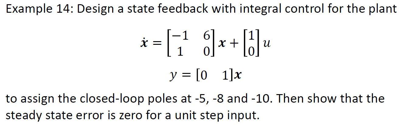 Solved Example 14: Design a state feedback with integral | Chegg.com