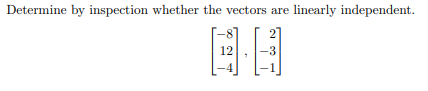 Solved Determine by inspection whether the vectors are | Chegg.com