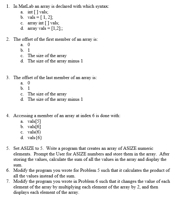 Solved 1. In MatLab an array is declared with which syntax: | Chegg.com