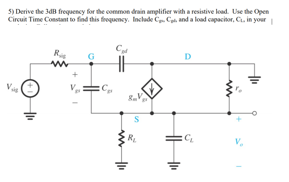 Solved 5) Derive the 3dB frequency for the common drain