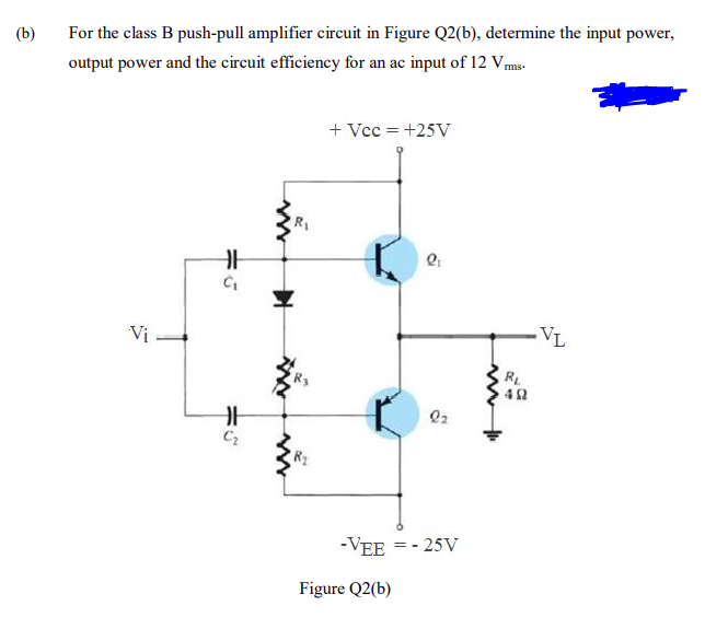 [Solved]: Please Answer For The Class B Push-pull Amplifier