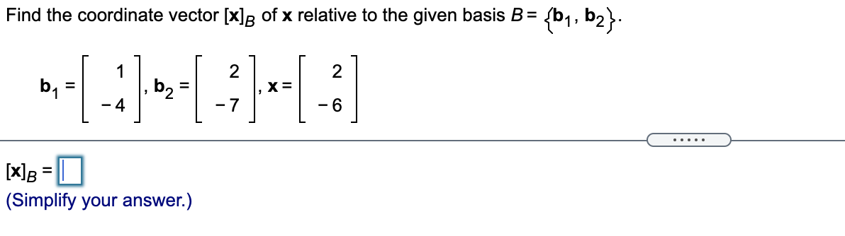 Solved Find the coordinate vector [x]g of x relative to the | Chegg.com