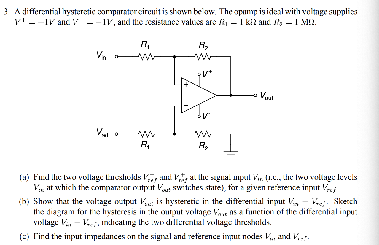Solved 3. A differential hysteretic comparator circuit is