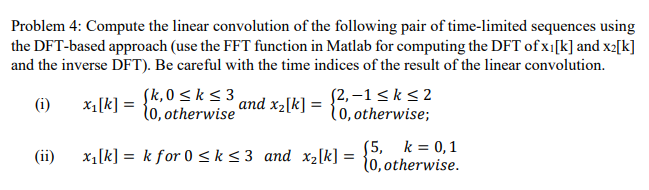 Problem 4: Compute the linear convolution of the | Chegg.com