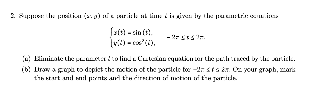 Solved 2. Suppose the position (x, y) of a particle at time | Chegg.com
