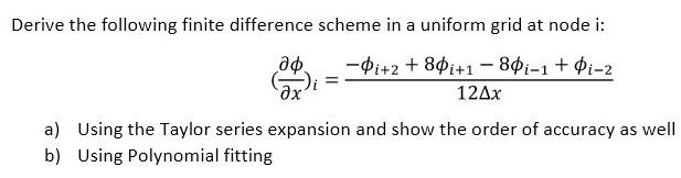 Solved Derive the following finite difference scheme in a | Chegg.com