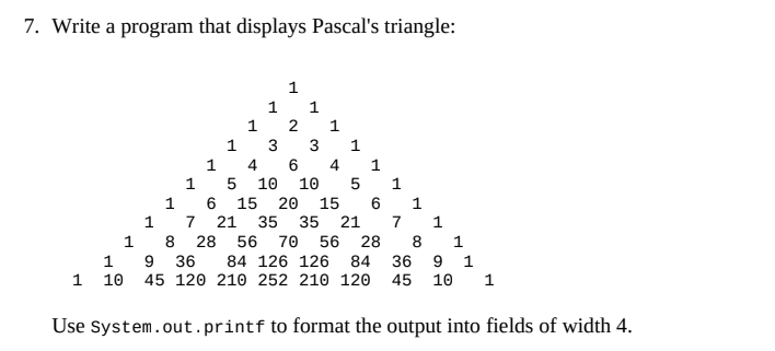 Solved 7. Write a program that displays Pascal's triangle: 1 | Chegg.com