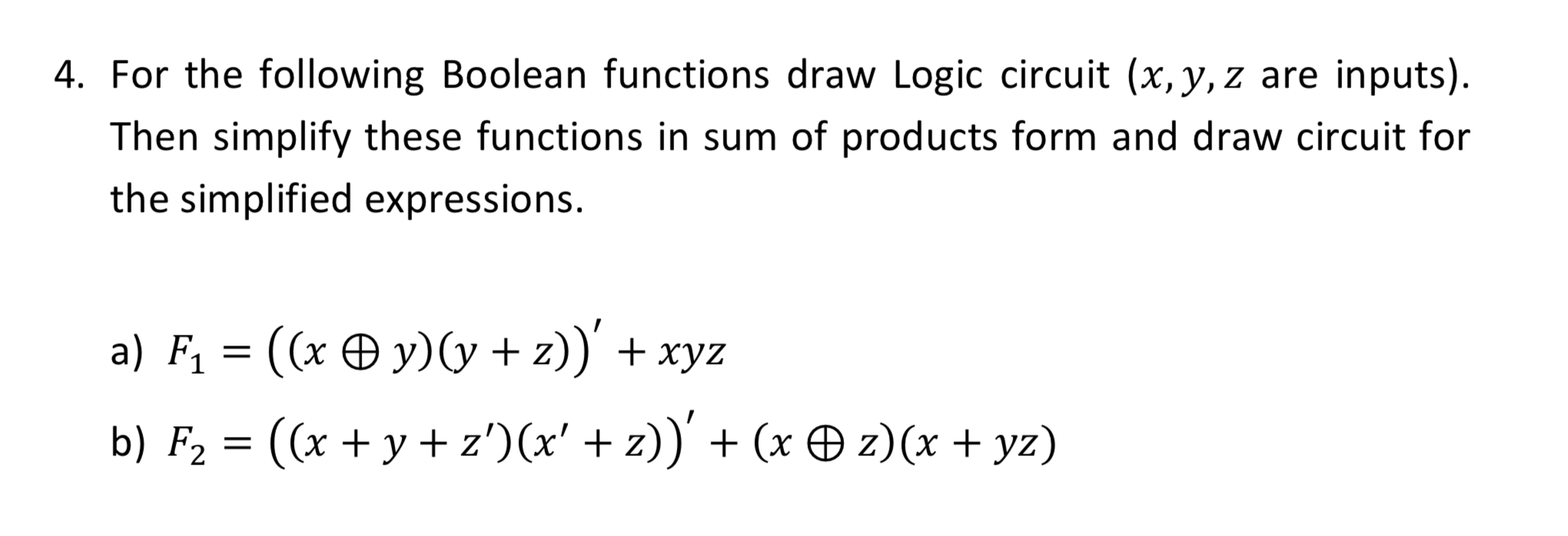 Solved 4. For the following Boolean functions draw Logic | Chegg.com
