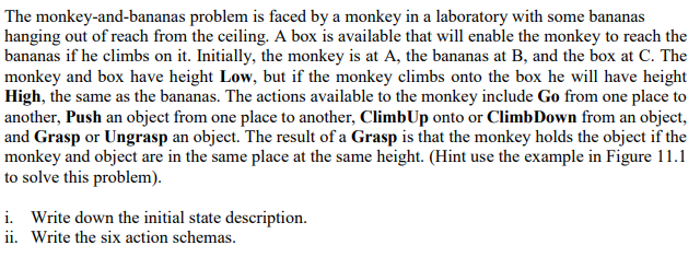 Solved The monkey-and-bananas problem is faced by a monkey | Chegg.com