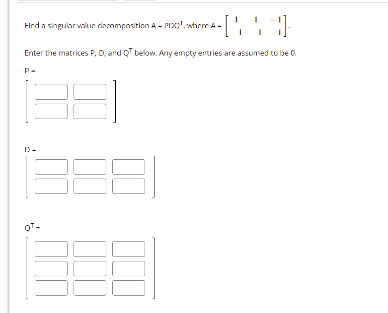 Solved 1 1 Find A Singular Value Decomposition A = PDQT, | Chegg.com