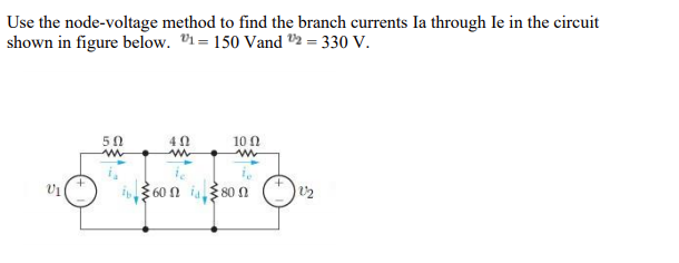 Solved Use the node-voltage method to find the branch | Chegg.com