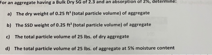 Solved For an aggregate having a Bulk Dry SG of 2.3 and an | Chegg.com