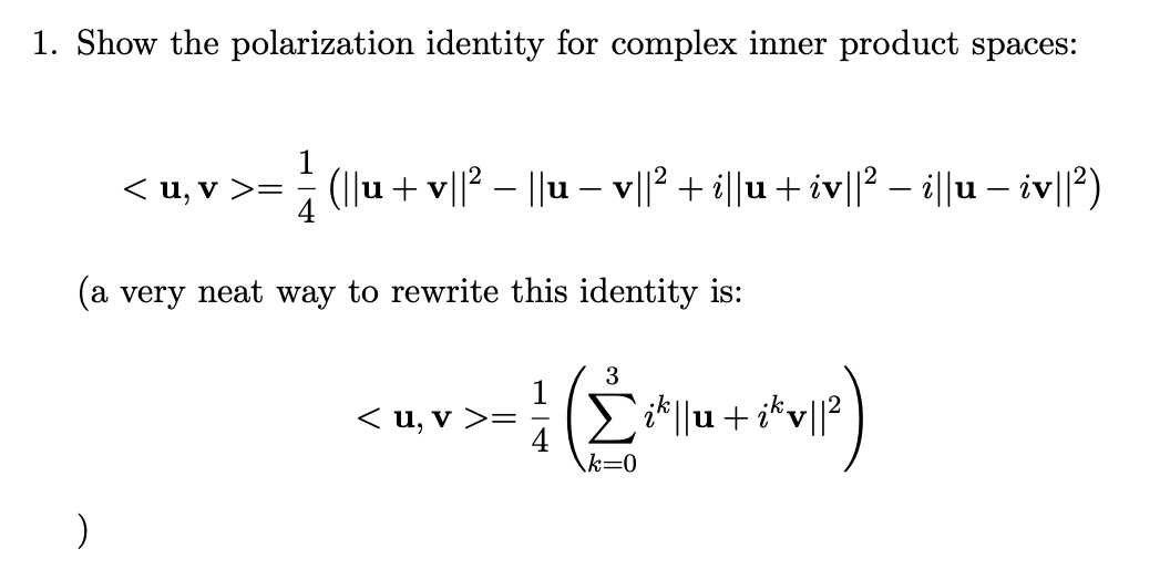 Solved 1 Show The Polarization Identity For Complex Inne Chegg Com