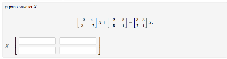 Solved (1 point) Solve for X [34]x+