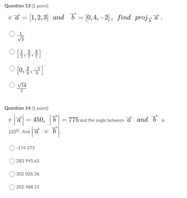 Solved Question 13 1 Point If A 1 2 3 And 7 0 4 Chegg Com