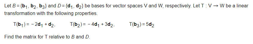 Solved Let B B1b2b3 And D D1d2 Be Bases For Vector 9894