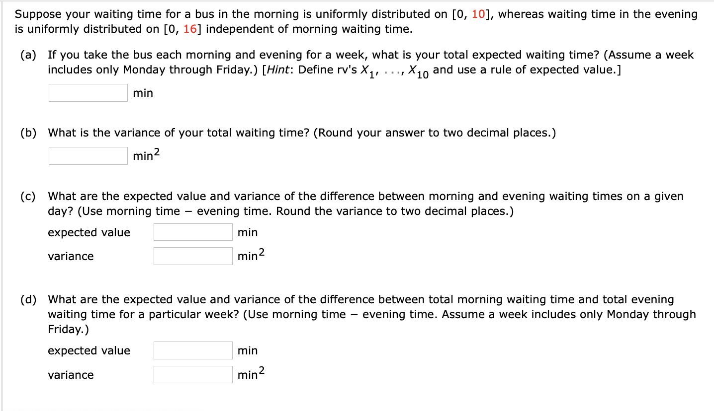 Bus Time Tomorrow Morning Solved Suppose Your Waiting Time For A Bus In The Morning Is | Chegg.com
