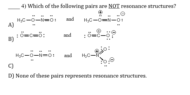 Solved A) B) C) D) None of these pairs represents resonance | Chegg.com
