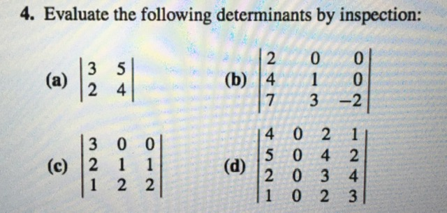 Solved 4. Evaluate The Following Determinants By Inspection: | Chegg.com